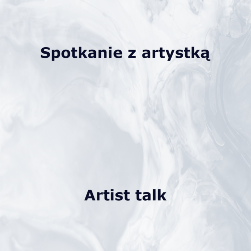 Spotkanie a Artystką, Artist Talk